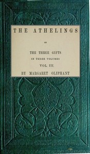 The Athelings; or, the Three Gifts. Vol. 3/3