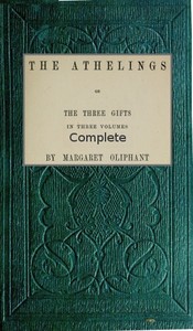 The Athelings; or, the Three Gifts. Complete