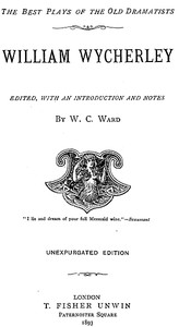 William Wycherley [Four Plays]