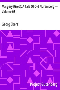 Margery (Gred): A Tale Of Old Nuremberg — Volume 05
