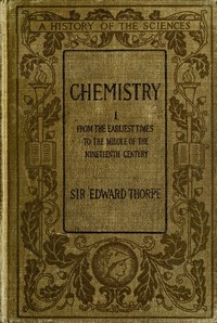 History of Chemistry, Volume 1 (of 2): From the earliest time to the middle of the nineteenth century