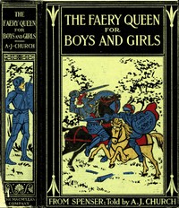 The Faery Queen and Her Knights: Stories Retold from Edmund Spenser