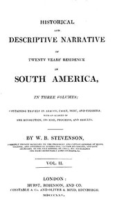 Historical and descriptive narrative of twenty years' residence in South America (Vol 2 of 3): Containing travels in Arauco, Chile, Peru, and Colombia; with an account of the revolution, its rise, progress, and results