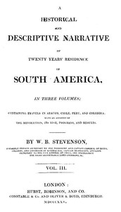 Historical and descriptive narrative of twenty years' residence in South America (Vol 3 of 3): Containing travels in Arauco, Chile, Peru, and Colombia; with an account of the revolution, its rise, progress, and results