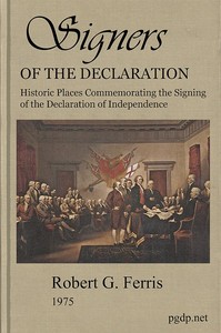Signers of the Declaration: Historic Places Commemorating the Signing of the Declaration of Independence