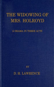 The Widowing of Mrs. Holroyd: A Drama in Three Acts