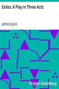 Exiles: A Play in Three Acts