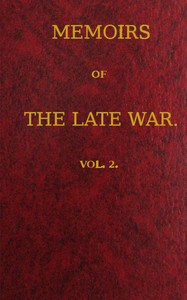 Memoirs of the Late War, Vol 2 (of 2): Comprising the Personal Narrative of Captain Cooke, of the 43rd Regiment Light Infantry; the History of the Campaign of 1809 in Portugal, by the Earl of Munster; and a Narrative of the Campaign of 1814 in Holland, by Lieut. T. W. D. Moodie, H. P. 21st Fusileers
