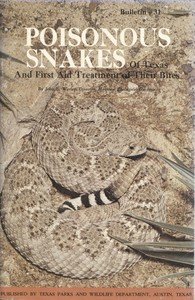 Poisonous Snakes of Texas and First Aid Treatment of Their Bites: Bulletin No. 31