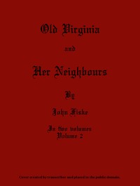Old Virginia and Her Neighbours, Vol. 2 (of 2)