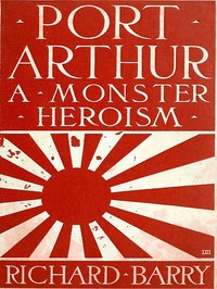 Port Arthur: A Monster Heroism