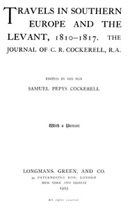 Travels in Southern Europe and the Levant, 1810-1817: The Journal of C. R. Cockerell, R.A.