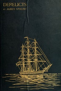 Derelicts: An Account of Ships Lost at Sea in General Commercial Traffic: And a Brief History of Blockade Runners Stranded Along the North Carolina Coast, 1861-1865