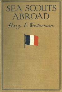 Sea Scouts Abroad: Further Adventures of the "Olivette"