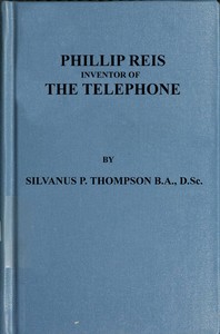 Philipp Reis: Inventor of the Telephone: A Biographical Sketch