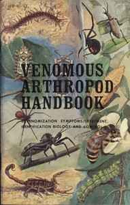 Venomous Arthropod Handbook: Envenomization Symptoms/Treatment, Identification, Biology and Control