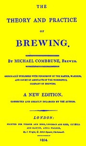The Theory and Practice of Brewing
