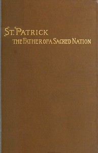 St. Patrick, the Father of a Sacred Nation