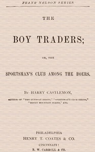 The Boy Traders; Or, The Sportsman's Club Among the Boers