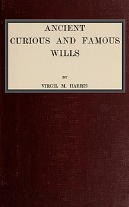 Ancient, Curious, and Famous Wills