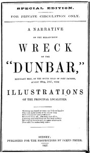A Narrative of the Melancholy Wreck of the "Dunbar," Merchant Ship, on the South Head of Port Jackson, August 20th, 1875