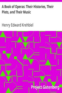 A Book of Operas: Their Histories, Their Plots, and Their Music
