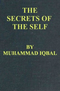 The Secrets of the Self (Asrar-i Khudi) — A Philosophical Poem
