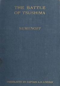 The Battle of Tsu-shima: between the Japanese and Russian fleets, fought on 27th May 1905