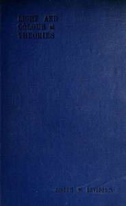 Light and Colour Theories, and their relation to light and colour standardization