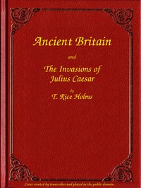 Ancient Britain and the Invasions of Julius Caesar