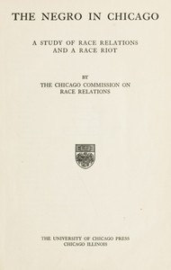 The Negro in Chicago: A Study of Race Relations and a Race Riot