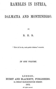 Rambles in Istria, Dalmatia and Montenegro