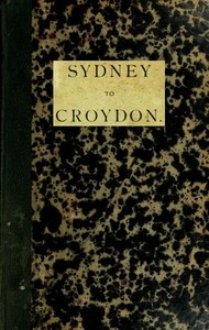 Sydney to Croydon (Northern Queensland): An Interesting Account of a Journey to the Gulf Country with a Member of Parliament
