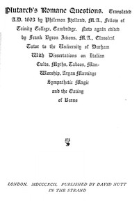 Plutarch's Romane Questions: With dissertations on Italian cults, myths, taboos, man-worship, aryan marriage, sympathetic magic and the eating of beans