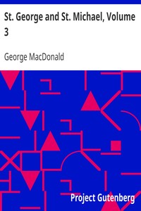 St. George and St. Michael, Volume 3