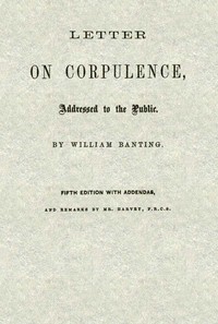 Letter on Corpulence, Addressed to the Public