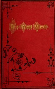 The Western Echo: A Description of the Western State and Territories of the United States. As Gathered in a Tour by Wagon