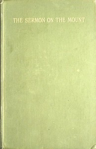 The Sermon on the Mount: A Practical Exposition