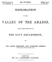 Exploration of the Valley of the Amazon, Part 2 (of 2)