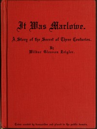 It Was Marlowe: A Story of the Secret of Three Centuries