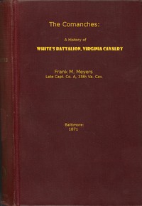 The Comanches: A History of White's Battalion, Virginia Cavalry