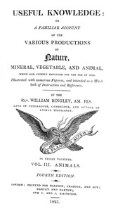Useful Knowledge: Volume 3. Animals: Or, a familiar account of the various productions of nature