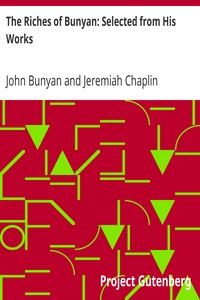 The Riches of Bunyan: Selected from His Works