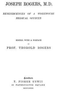 Joseph Rogers, M.D.: Reminiscences of a Workhouse Medical Officer