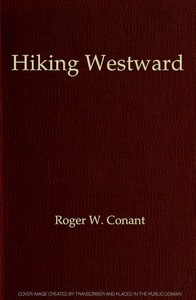 Hiking Westward: Being the Story of Two Boys Whose Ambition Led Them to Face Privations and Hardships in Their Quest of a Home in the Great West