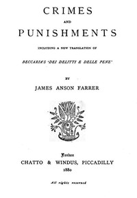 Crimes and Punishments: Including a New Translation of Beccaria's 'Dei Delitti e delle Pene'