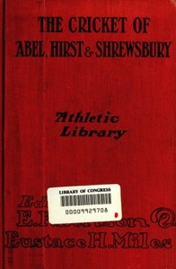 The Cricket of Abel, Hirst, and Shrewsbury