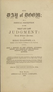 The Day of Doom; Or, A Poetical Description of the Great and Last Judgment: With Other Poems