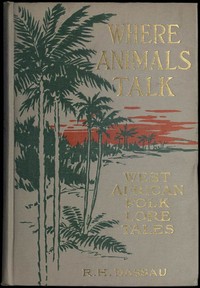 Where Animals Talk: West African Folk Lore Tales