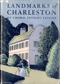 Landmarks of Charleston: Including Description of an Incomparable Stroll